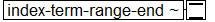 Tree-view of <index-term-range-end> content. Text version on <index-term-range-end> page in “Models and Context/Description”.